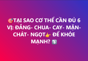 Tại sao cơ thể cần đủ 6 vị